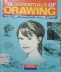 The Essentials of Drawing : skills and techniques for every artist