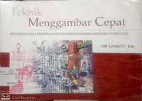 Teknik Menggambar Cepat : meningkatkan kemampuan menggambar dengan bantuan teknologi