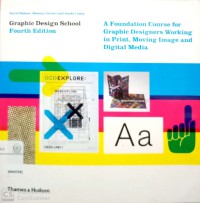 Graphic Design School : a foundation course for graphic designers working in print, moving image and digital media