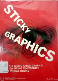 Sticky Graphics: create memorable graphic design using mnemonics and visual hooks