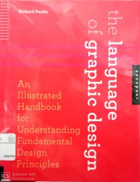 The Language of Graphic Design: An Illustrated Handbook of Understanding Fundamental Design Principles