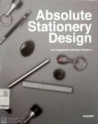 Absolute stationery design: and integrated identity graphics