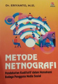 Metode Nernografi Pendekatan Kualitatif Dalam Memahami Budaya Penggunaan Media Sosial