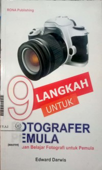 9 Langkah untuk Fotografer Pemula : Panduan Belajar Fotografi untuk Pemula