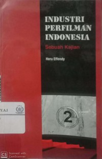 Industri perfilman Indonesia: sebuah kajian