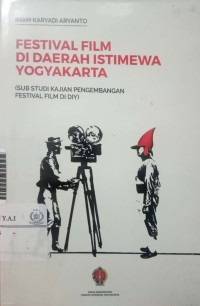 Festival Film Daerah Istimewa Yogyakarta (Sub Studi Kajian Pengembangan Festival Film Di DIY)