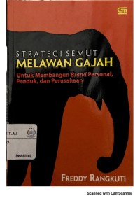 Strategi semut melawan gajah : untuk membangun brand personal, produk, dan perusahaan