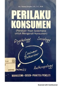 Perilaku Konsumen (Panduan Riset Sederhana untuk Mengenali Konsumen)