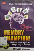 Memory champion : rahasia melejitkan daya ingat super